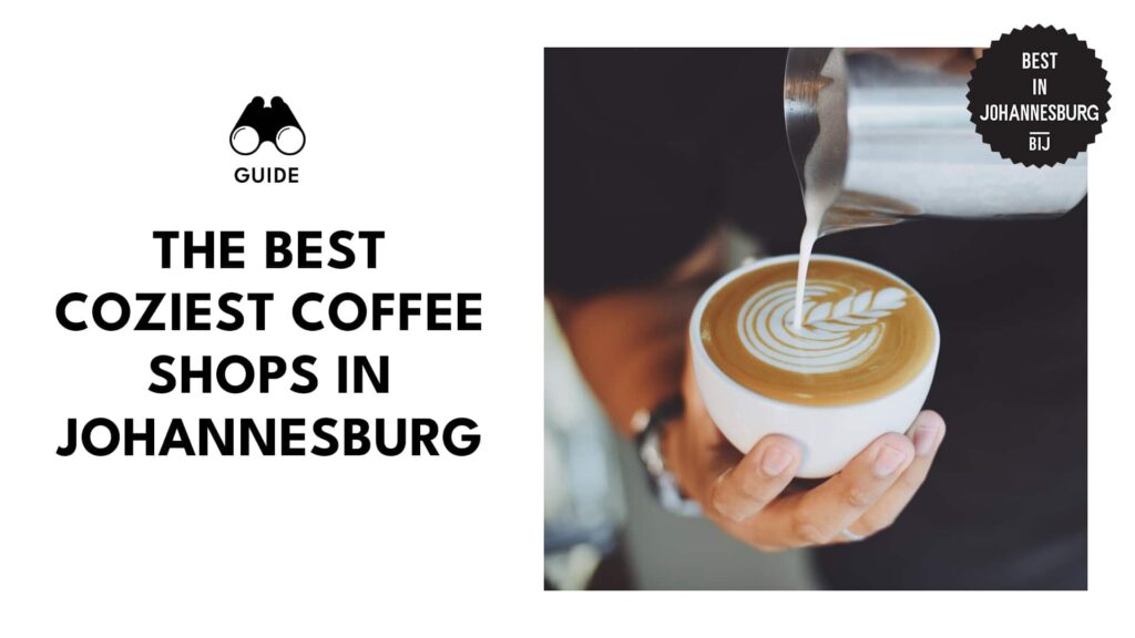 Sip & Relax Coziest Coffee Shops in Johannesburg