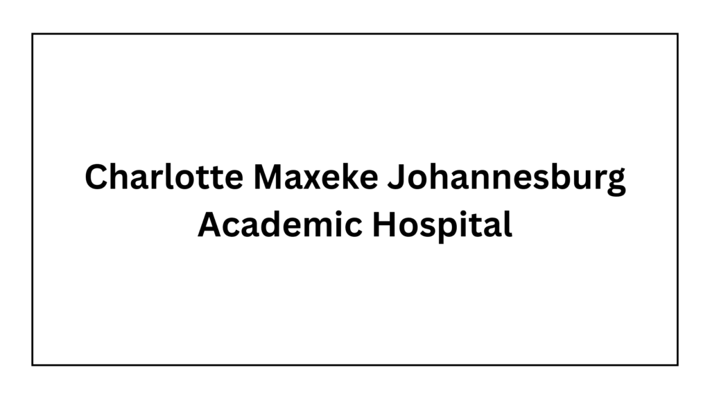 charlotte-maxeke-johannesburg-academic-hospital